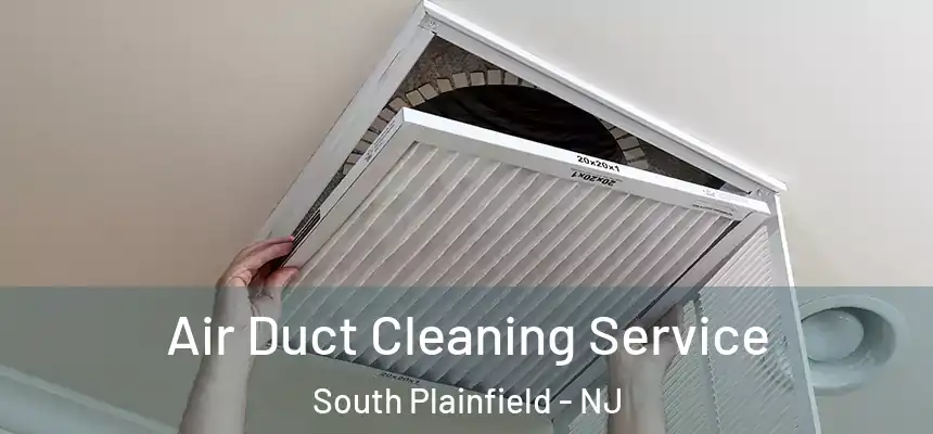  Air Duct Cleaning Service South Plainfield - NJ