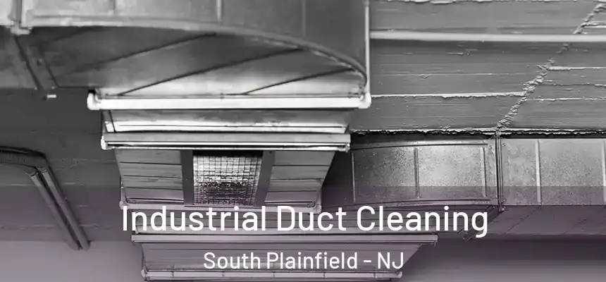  Industrial Duct Cleaning South Plainfield - NJ